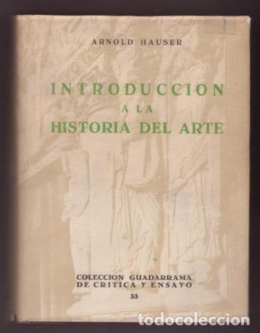 Libros de segunda mano: HAUSER, ARNOLD: INTRODUCCION A LA HISTORIA DEL ARTE - Foto 1