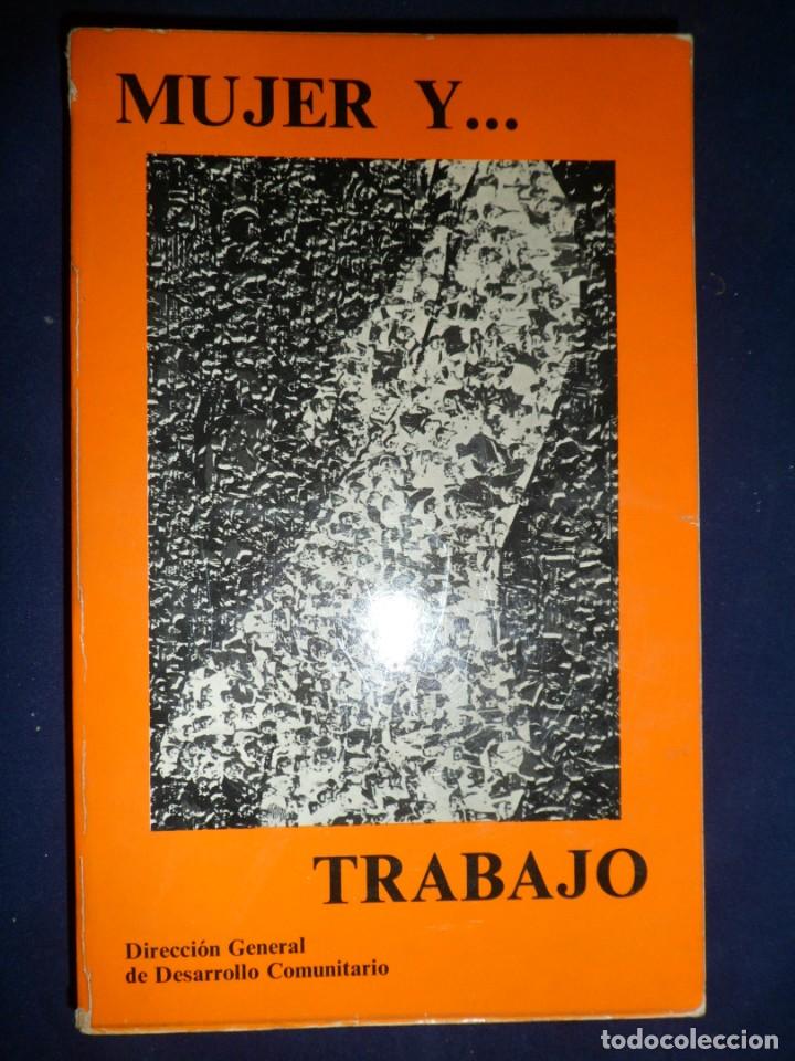 Libros de segunda mano: MUJER Y... TRABAJO. M. P&Eacute;REZ-SERRANO; S. PUNSET; A. UBEDA - Foto 1