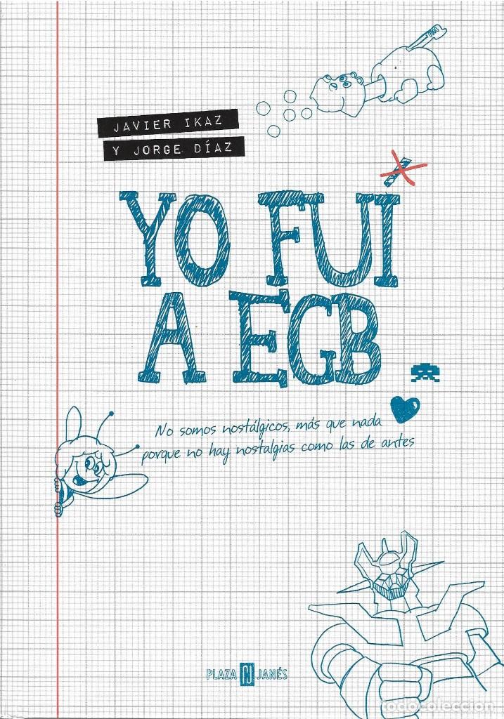 Libros de segunda mano: Libro Yo fui a EGB. Javier Ikaz y Jorge D&iacute;az - Foto 1