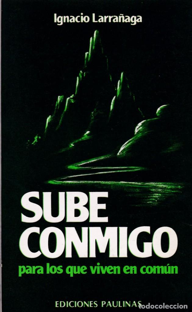 Libros de segunda mano: IGNACIO LARRA&Ntilde;AGA - SUBE CONMIGO - EDICIONES PAULINAS 1984 - Foto 1