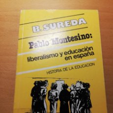 Libros de segunda mano: PABLO MONTESINO: LIBERALISMO Y EDUCACIÓN EN ESPAÑA (BERNAT SUREDA)