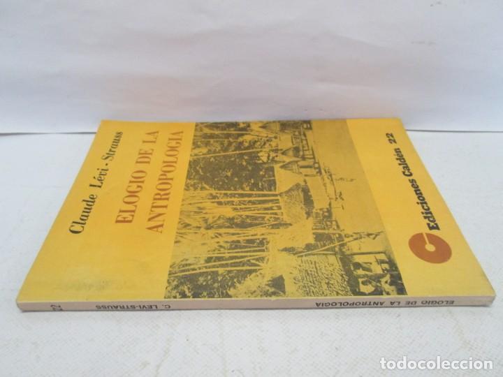 Libros de segunda mano: ELOGIO DE LA ANTROPOLOGIA. CLAUDE LEVI STRAUSS. EDICIONES CALDEN 1976 - Foto 2