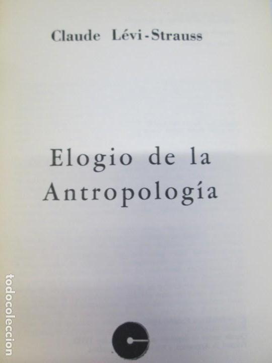 Libros de segunda mano: ELOGIO DE LA ANTROPOLOGIA. CLAUDE LEVI STRAUSS. EDICIONES CALDEN 1976 - Foto 4
