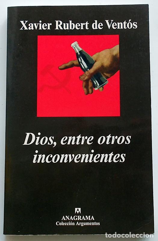 Libros de segunda mano: Dios, entre otros inconvenientes - Xavier Rubert de Vent&oacute;s - Anagrama (Argumentos) 2000 - Foto 1