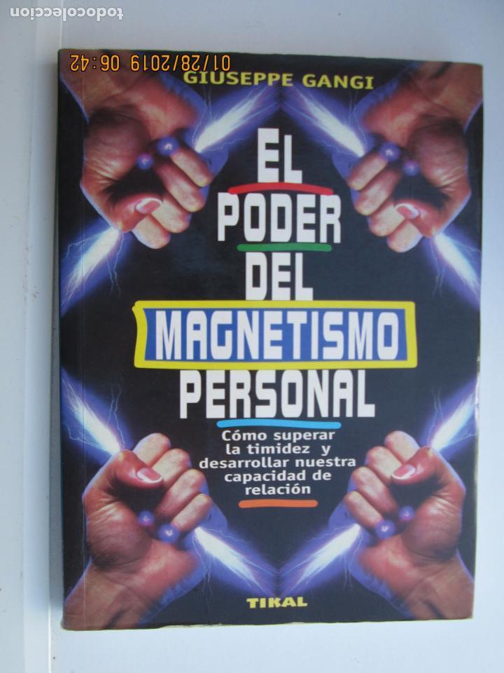 Libros de segunda mano: EL PODER DEL MAGNETISMO PERSONAL - GIUSEPPE GANGI ED. TIKAL - Foto 1