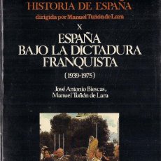 Libros de segunda mano: ESPAÑA BAJO LA DICTADURA FRANQUISTA (1939-1975). JOSÉ ANTONIO BIESCAS, M. TUÑÓN DE LARA. (1981). Lote 149385726