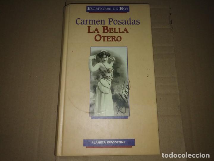 Libros de segunda mano: Libro Carmen Posadas LA BELLA OTERO Planeta deagostini - Foto 1