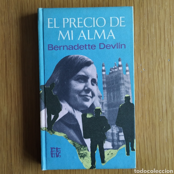 Libros de segunda mano: EL PRECIO DE MI ALMA -  BERNADETTE DEVLIN - IRLANDA DEL NORTE - Foto 1
