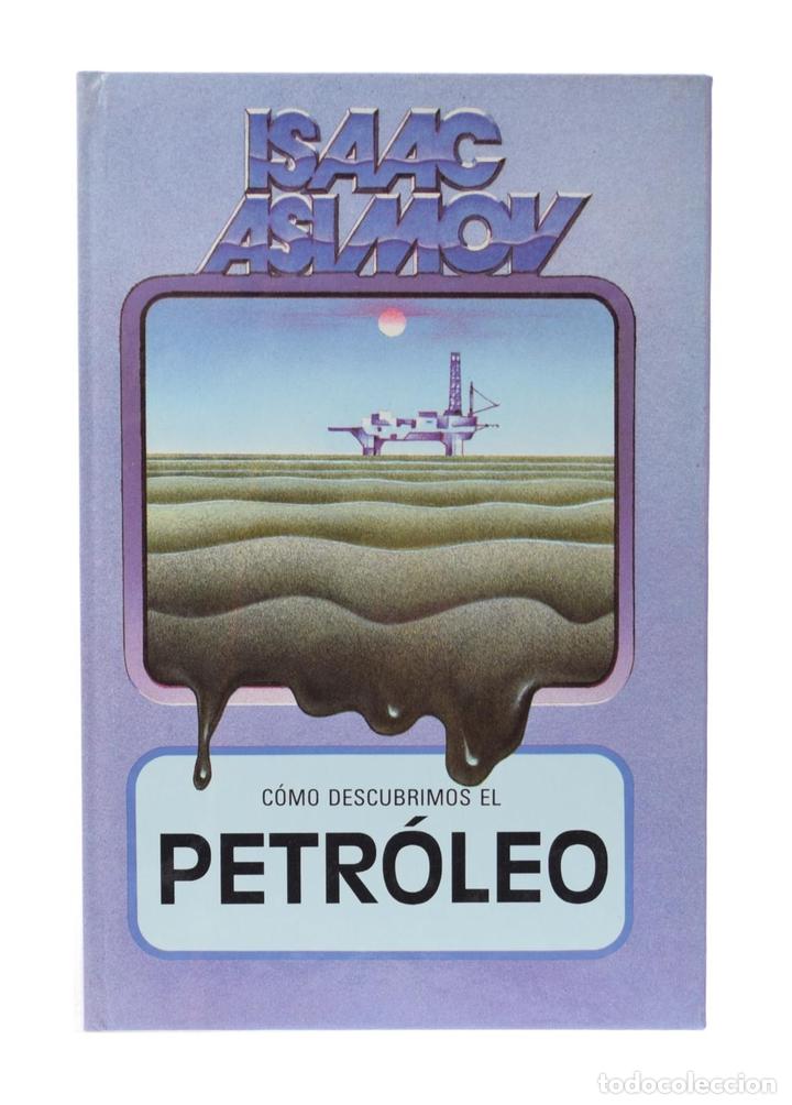 Libros de segunda mano: C&Oacute;MO DESCUBRIMOS EL PETR&Oacute;LEO - ASIMOV, Isaac - Foto 1