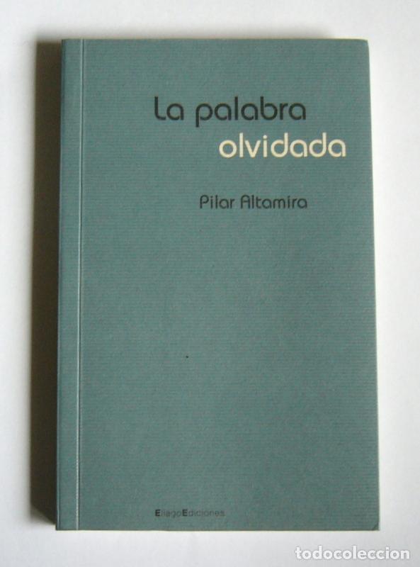 Libros de segunda mano: LA PALABRA OLVIDADA - PILAR ALTAMIRA - Foto 1
