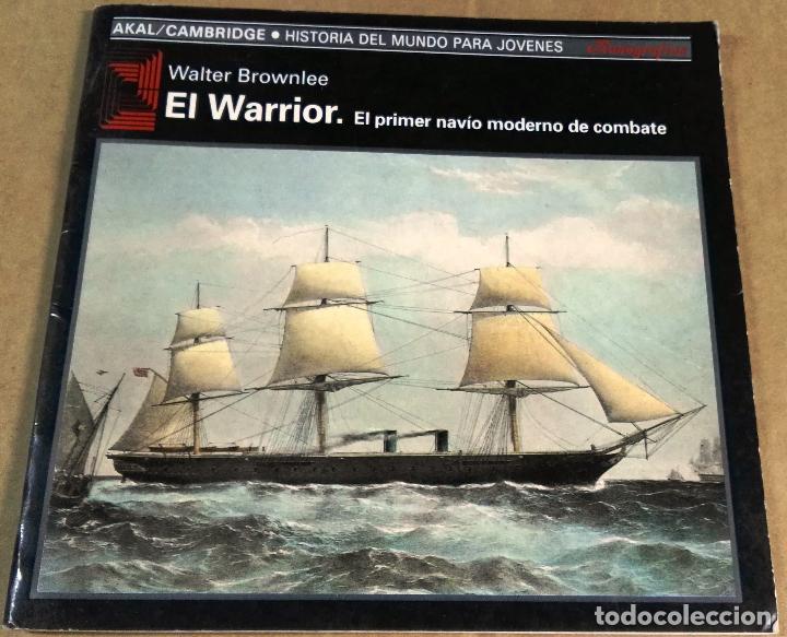 Libros de segunda mano: Walter Brownlee, El Warrior, el primer nav&iacute;o moderno de combate, Akal - Foto 1
