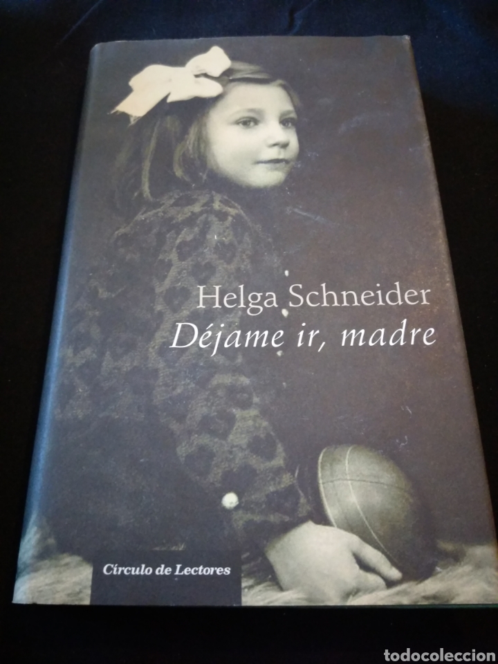 Libros de segunda mano: D&eacute;jame ir, madre. Helga Schneider - Foto 1