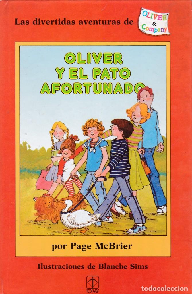 Libros de segunda mano: PAGE MCBRIER - OLIVER Y EL PATO AFORTUNADO - EDICIONES TORAY 1989 - Foto 1