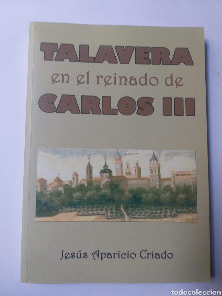 Libros de segunda mano: Toledo historia arte siglo XVIII Talavera en el reinado de Carlos III Hacienda fiscalidad poblaci&oacute;n