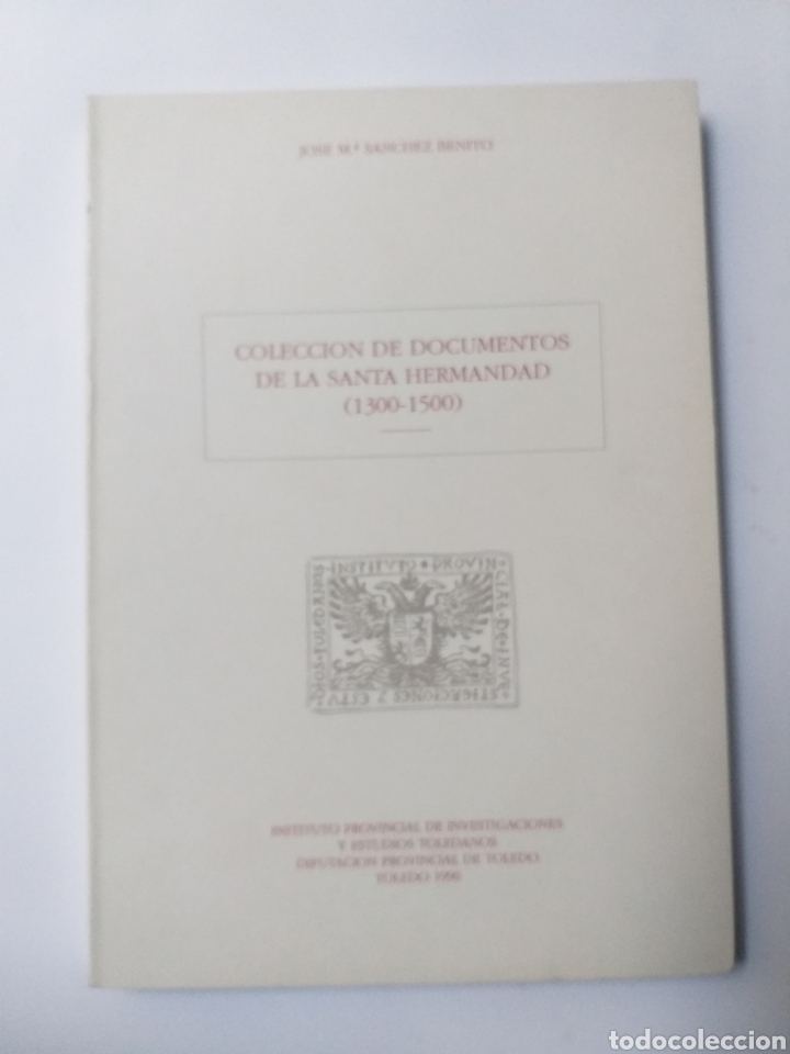 Libros de segunda mano: Toledo historia arte siglo XIII XIV XV. Colecci&oacute;n de documentos de la Santa Hermandad 1300 1500.