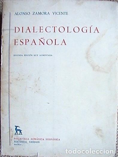 Libros de segunda mano: Dialectolog&iacute;a espa&ntilde;ola. Alonso Zamora vicente - Foto 1