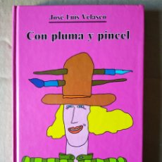Libros de segunda mano: CON PLUMA Y PINCEL, DE JOSÉ LUIS VELASCO (BIBLIOTECA JUVENIL LABOR N°12, 1989).