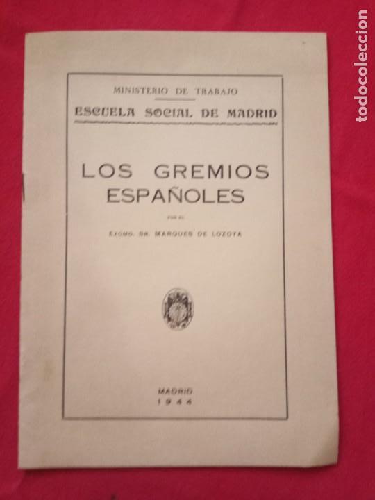 Libros de segunda mano: LOS GREMIOS ESPA&Ntilde;OLES-MARQUES DE LOZOYA.1944. - Foto 1