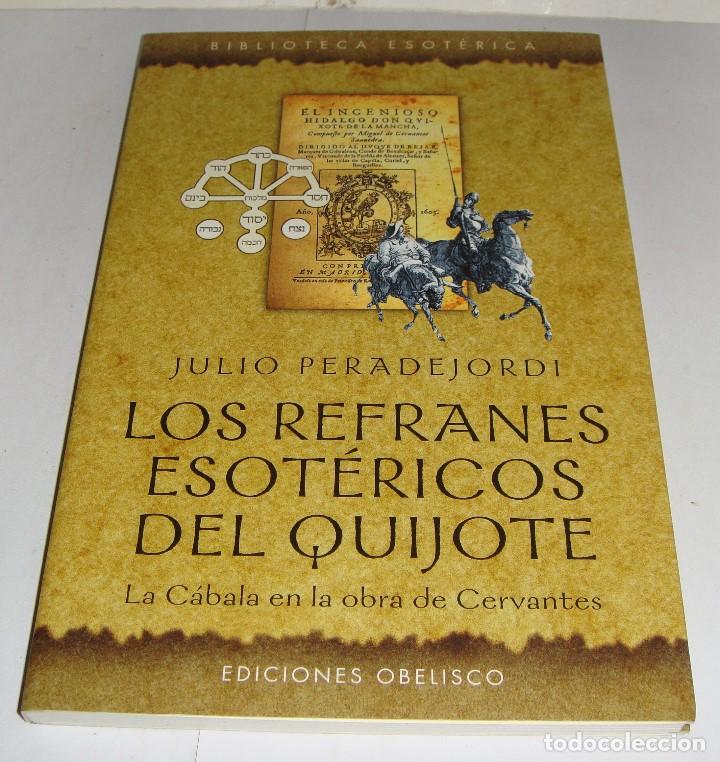 Libros de segunda mano: JULIO PERADEJORDI. LOS REFRANES ESOTERICOS DEL QUIJOTE. OBELISCO - Foto 1