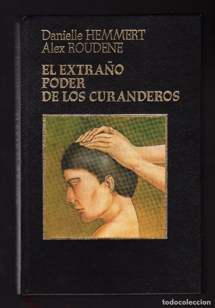 Libros de segunda mano: EL EXTRA&Ntilde;O PODER DE LOS CURANDEROS POR DANIELLE HEMMERT Y ALEX ROUDENE - 336 p&aacute;ginas &middot; - Foto 1