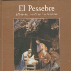 Libros de segunda mano: EL PESSEBRE, TRADICIÓ I ACTUALITAT. Lote 150487110