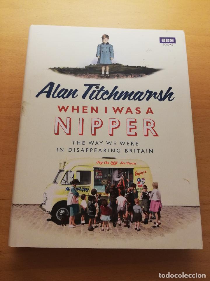 When I Was A Nipper The Way We Were In Disappearing Britain Alan Titchmarsh - 