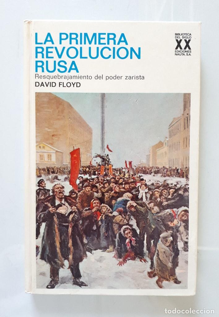 Libros de segunda mano: LA PRIMERA REVOLUCI&Oacute;N RUSA: RESQUEBRAJAMIENTO DEL PODER ZARISTA / DAVID FLOYD / NAUTA 1970 - Foto 1
