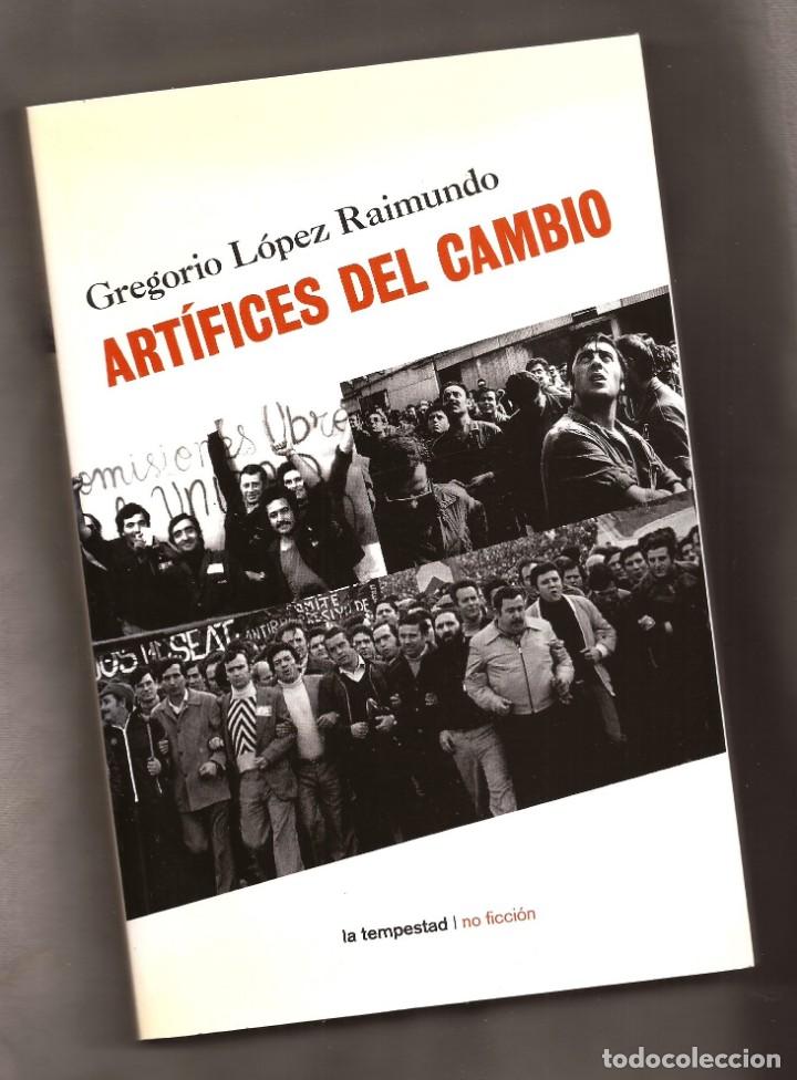 Libros de segunda mano: ART&Iacute;FICES DEL CAMBIO - GREGORIO L&Oacute;PEZ RAIMUNDO - LA TEMPESTAD, 2008 - 1&ordf; EDICI&Oacute;N - Foto 1