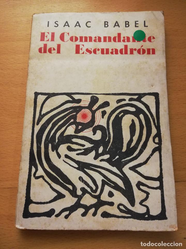 Libros de segunda mano: EL COMANDANTE DEL ESCUADR&Oacute;N (ISAAC BABEL) - Foto 1