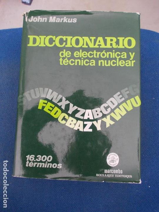 Libros de segunda mano: DICCIONARIO DE ELECTRONICA Y T&Eacute;CNICA NUCLEAR  JHON MARKUS - Foto 1