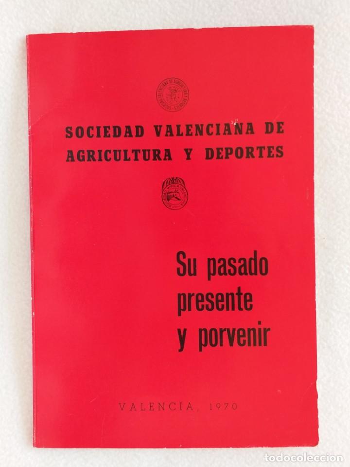 Libros de segunda mano: SOCIEDAD VALENCIANA DE AGRICULTURA Y DEPORTES.  ...  Valencia.  .  1970.