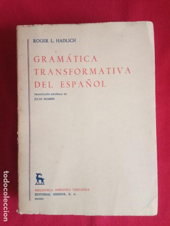 Libros de segunda mano: GRAMATICA TRANSFORMATIVA DEL ESPA&Ntilde;OL/ROGER L.HADLICH. - Foto 1
