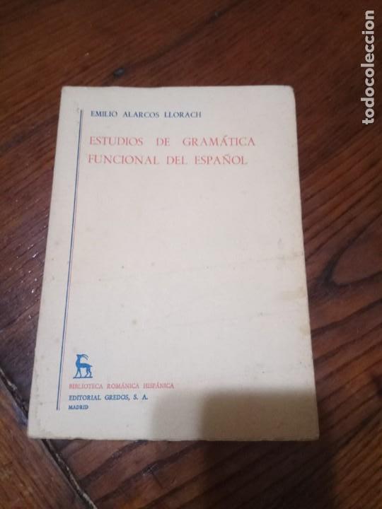 Libros de segunda mano: Estudios de gram&aacute;tica funcional del espa&ntilde;ol - Emilio Alarcos Llorach . - Foto 1
