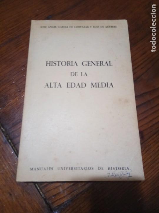 Libros de segunda mano: HISTORIA GENERAL DE LA ALTA EDAD MEDIA-JOSE A.GARCIA DE CORTAZAR Y RUIZ DE AGUIRRE.