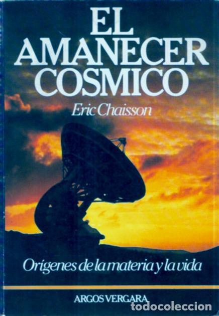 Libros de segunda mano: El amanecer cosmico - Chaisson, Eric - Foto 1