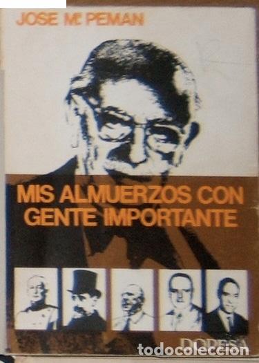 Libros de segunda mano: PEMAN, Jos&eacute; M&ordf; - MIS ALMUERZOS CON GENTE IMPORTANTE. - Foto 1