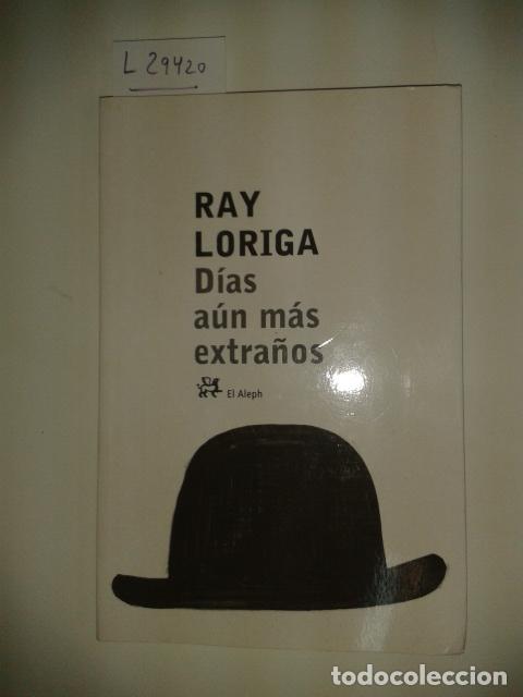 Libros de segunda mano: LORIGA, Ray - DIAS AUN MAS EXTRA&Ntilde;OS. - Foto 1
