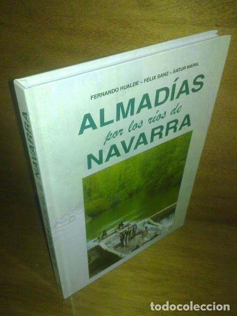 Second hand books: HUALDE, Fernando, SANZ, Felix y NAPAL, Satur - ALMADIAS POR LOS RIOS DE NAVARRA
