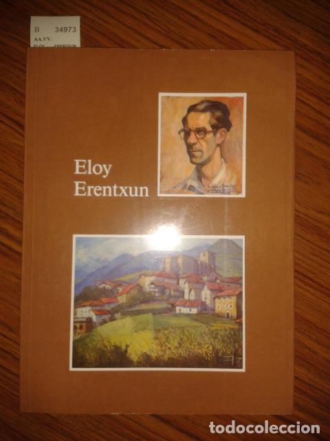 Libros de segunda mano: AA.VV. - ELOY ERENTXUN 1904-1987 - Foto 1