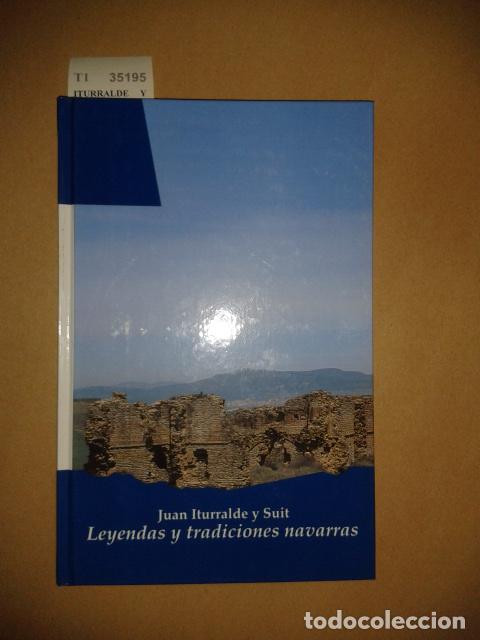 Libros de segunda mano: ITURRALDE Y SUIT, Juan - LEYENDAS Y TRADICIONES NAVARRAS - Foto 1