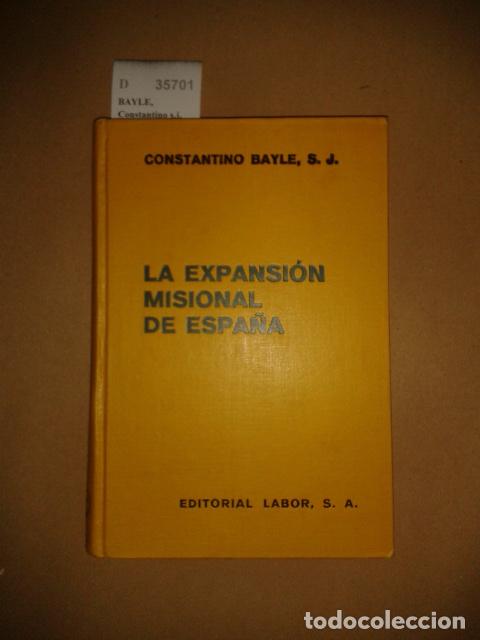 Libri di seconda mano: BAYLE, Constantino s.j. - Expansi&oacute;n misional de Espa&ntilde;a.