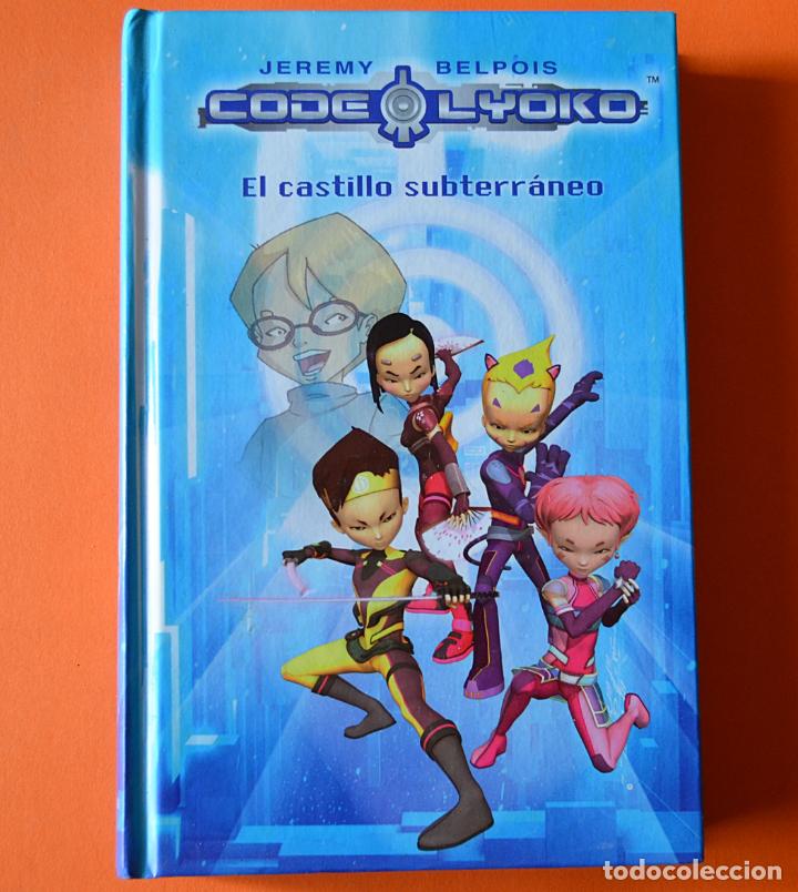 Libros de segunda mano: CODE LYOKO - EL CASTILLO SUBTERR&Aacute;NEO - JEREMY BELPOIS - ALFAGUARA.- 2010 - Foto 1