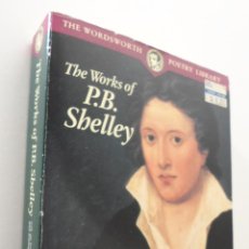 Libros de segunda mano: THE WORKS OF P.B. SHELLEY WORDSWORTH. Lote 151843540