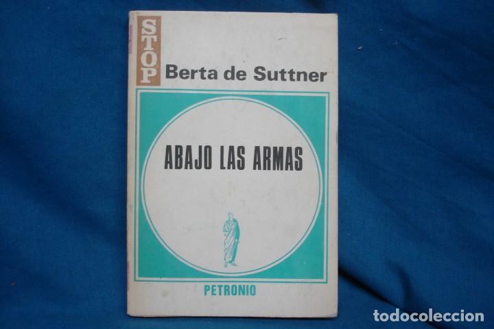 Libros de segunda mano: ABAJO LAS ARMAS - BERTA DE SUTTNER - ED. PETRONIO 1970 - Foto 1