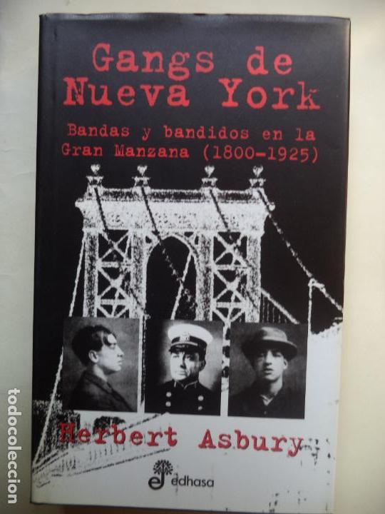 Libros de segunda mano: GANS DE NUEVA YORK/HERBERT ASBURY EDHASA A&Ntilde;O 2003 - Foto 1