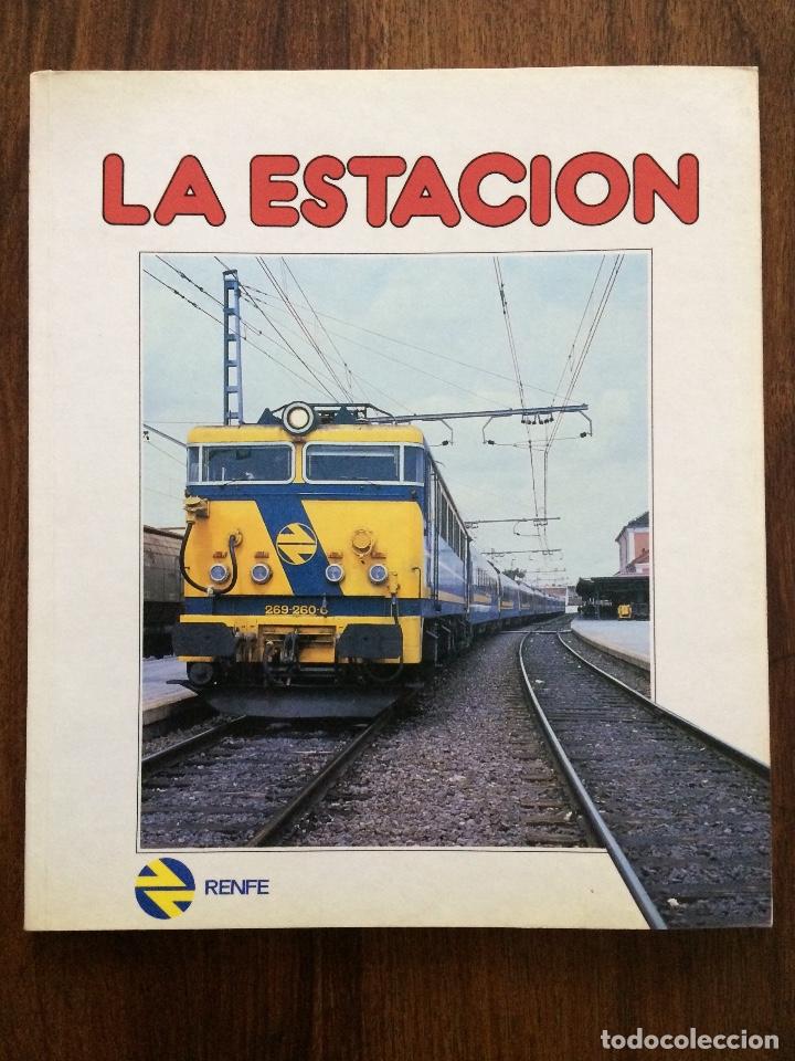 Libros de segunda mano: LA ESTACI&Oacute;N - LIBRO RENFE - 1987 - Foto 1