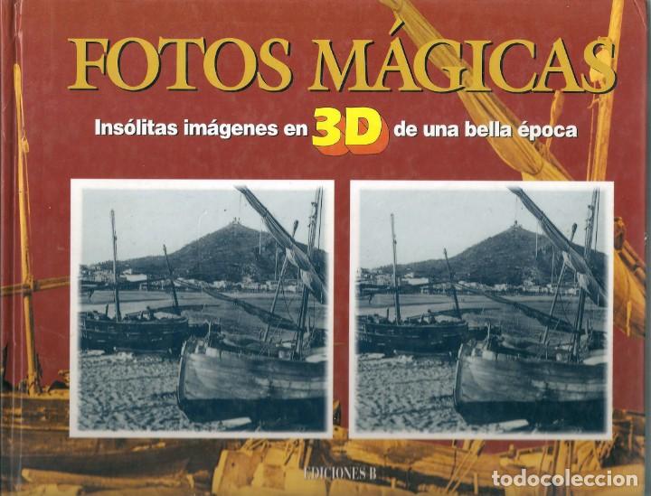 Libros de segunda mano: FOTOS M&Aacute;GICAS IM&Aacute;GENES EN 3D DE UNA BELLA &Eacute;POCA EDICIONES B - Foto 1