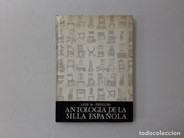 Libros de segunda mano: Antolog&iacute;a de la silla espa&ntilde;ola - Feduchi, Lu&iacute;s M. ( - Foto 1
