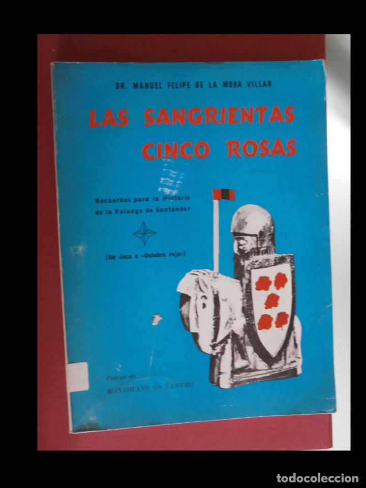 Gebrauchte B&uuml;cher: Las sangrientas cinco rosas. Recuerdos para la historia de la Falange de Santander. M. F. de la Mora