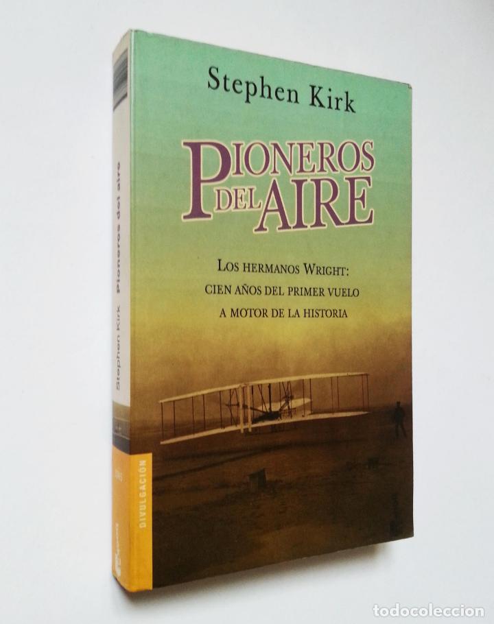 Libros de segunda mano: PIONEROS DEL AIRE | KIRK, STEPHEN | PLANETA 2003 - Foto 1